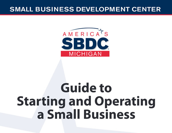 Guide to Starting and Operating a Small Business In Michigan